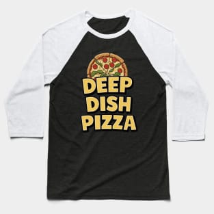 National Deep Dish Pizza Day – April Baseball T-Shirt